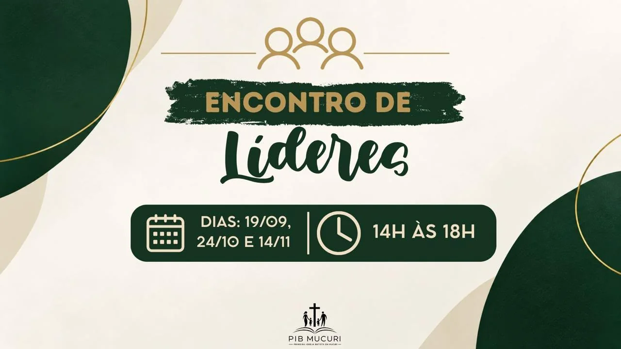Encontro de Líderes: dias 19/09, 24/10 e 14/11, das 14h às 18h